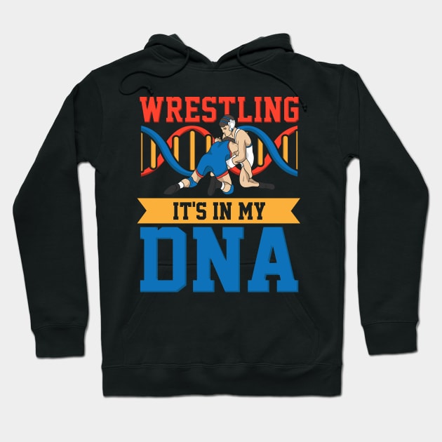 WRESTLING: Wrestling In My DNA Hoodie by woormle